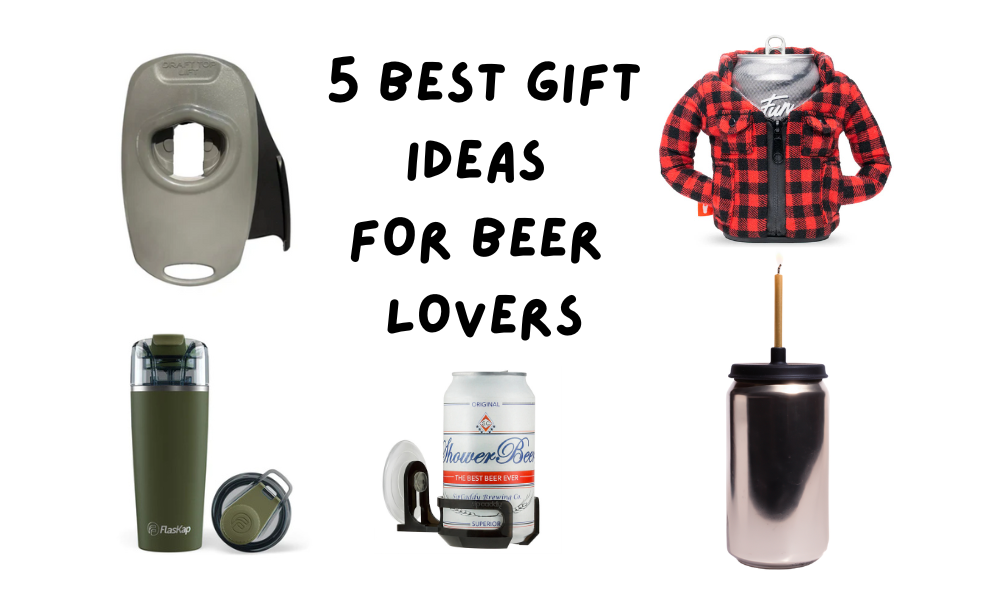 5 Best Gift Ideas For Beer Lovers